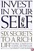 Invest in Yourself: Six Secrets to a Rich Life