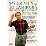 Swimming to Cambodia: The Collected Works of Spalding Gray book cover