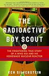 The Radioactive Boy Scout: