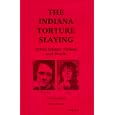 The Indiana Torture Slaying: Sylvia Likens' Ordeal and Death