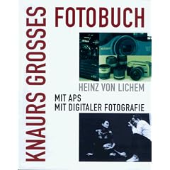 Knaurs gro�es Fotobuch. Mit APS. Mit digitaler Fotografie