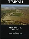 Timnah: A Biblical City in the Sorek Valley George L. Kelm, Amihai Mazar, Amihay Mazar