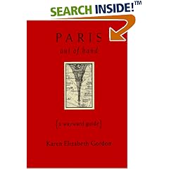 Paris Out of Hand: A Wayward Guide