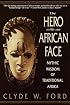The Hero with an African Face: Mythic Wisdom of Traditional Africa