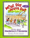 What Did Jesus Do?: Stories about Obedience & Friendship