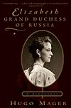 Elizabeth: Grand Duchess of Russia