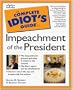 The Complete Idiot's Guide to the Impeachment of the President
