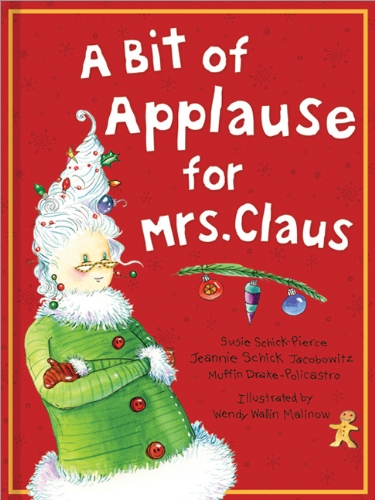 A Bit of Applause for Mrs. Claus: A Picture Book