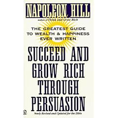 Succeed and Grow Rich through Persuasion (Signet)