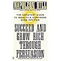 Succeed and Grow Rich through Persuasion (Signet)