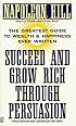 Succeed and Grow Rich through Persuasion: Revised Edition