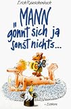 Mann g&ouml;nnt sich ja sonst nichts... - Erich Rauschenbach