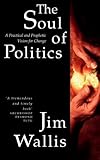 The Soul of Politics: Beyond "Religious Right" and "Secular Left"