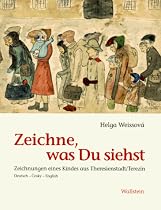 Zeichne, was Du siehst: Zeichnungen eines Kindes aus Theresienstadt/Terezin = Maluj, co vidis, kresby jednoho ditete z Terezina = draw what you see, a ... from Theresienstadt (German Edition)