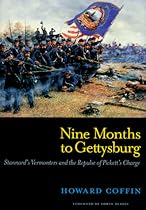 Nine Months to Gettysburg: Stannard's Vermonters and the Repulse of Pickett's Charge