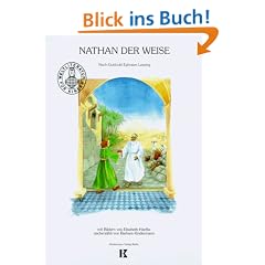 "Nathan der Weise" nach G. E. Lessing, neu erz�hlt von Barbara Kindermann.