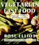 Vegetarian Fast Food: Over 200 Delicious Dishes in Minutes