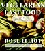 Vegetarian Fast Food: Over 200 Delicious Dishes in Minutes
