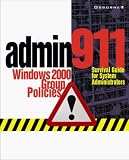 Windows 2000 Group Policies: Survival Guide for System Administrators (Admin911 Series)