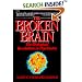 The BROKEN BRAIN