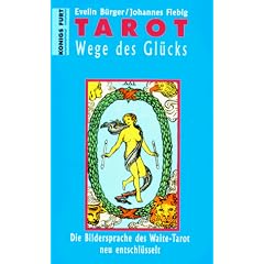 Waite - Tarot. Wege des Gl�cks. Buch und Karten. Die Bildersprache des Waite- Tarot neu entschl�sselt