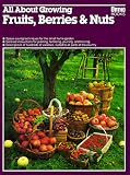 All About Growing Fruits, Berries, and Nuts (Ortho's All about)