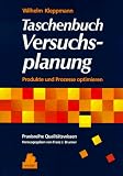 Taschenbuch Versuchsplanung: Produkte und Prozesse optimieren - Wilhelm Kleppmann