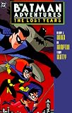 Batman Adventures: The Lost Years (The Batman Adventures) Batman Adventures: The Lost Years (The Batman Adventures)
