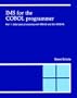IMS for the Cobol Programmer, Part 1: Data Base Processing With Ims/Vs and Dl/I Dos/Vs (Pt.1)