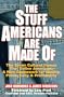 The Stuff Americans Are Made of: The Seven Cultural Forces That Define Americans-A New Framework for Quality, Productivity and Profitability