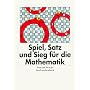 Spiel, Satz und Sieg f�r die Mathematik. Vergn�gliche Ausfl�ge in die Welt der Zahlen.