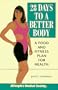 28 Days to a Better Body: A Food and Fitness Plan for Health