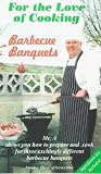 For The Love Of Cooking - Barbecue Banquets VHS