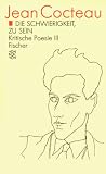 Die Schwierigkeit, zu sein. Kritische Poesie 3. ( Werkausgabe in zw�lf B�nden, 11) - Jean Cocteau
