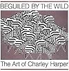 Beguiled by the Wild: The Art of Charley Harper