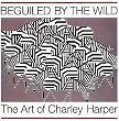 Beguiled by the Wild: The Art of Charley Harper