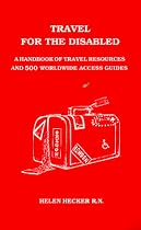 Travel for the Disabled: A Handbook of Travel Resources and 500 World Wide Access Guides
