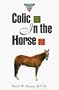 Concise Guide to Colic In the Horse (Concise Guide Series)