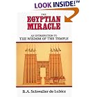 Click here to buy  The Egyptian Miracle: An Introduction to the Wisdom of the Temple  by R. A. Schwaller de Lubicz and Lucie Lamy.