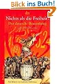 Nichts als die Freiheit!: Der deutsche Bauernkrieg
