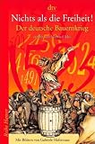 Nichts als die Freiheit!: Der deutsche Bauernkrieg - Manfred Mai