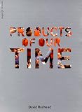 Products of Our Time (3764362340) by Redhead, David