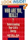Who Are You, Really?: Understanding Your Life's Energy (Null, Gary)