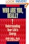 WHO ARE YOU, REALLY? Understanding Your Life's Energy