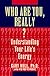 Who Are You, Really?: Understanding Your Life's Energy