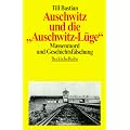 Auschwitz und die 'Auschwitz-L�ge': Massenmord und Geschichtsf�lschung