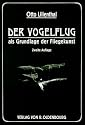 Der Vogelflug als Grundlage der Fliegekunst: Ein Beitrag zur Systematik der Flugtechnik.<br>Reprint der Originalausgabe von 1910