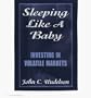 Sleeping Like a Baby: Investing In Volatile Markets