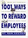 1001 Ways to Reward Employees