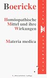 Hom&ouml;opathische Mittel und ihre Wirkungen - Materia Medica - William Boericke
